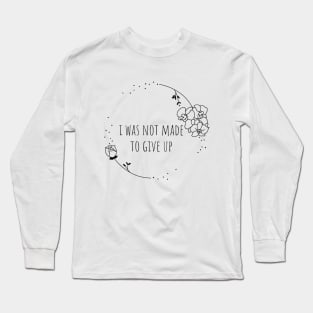 Never Giving Up Long Sleeve T-Shirt